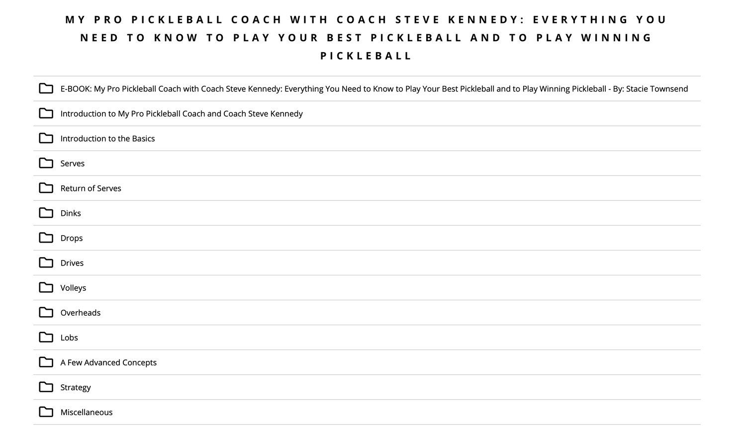 Pickler Pickleball ONLINE VIDEO LESSONS - My Pro Pickleball Coach with Coach Steve Kennedy: Everything You Need to Know to Play Your Best Pickleball and to Play Winning Pickleball